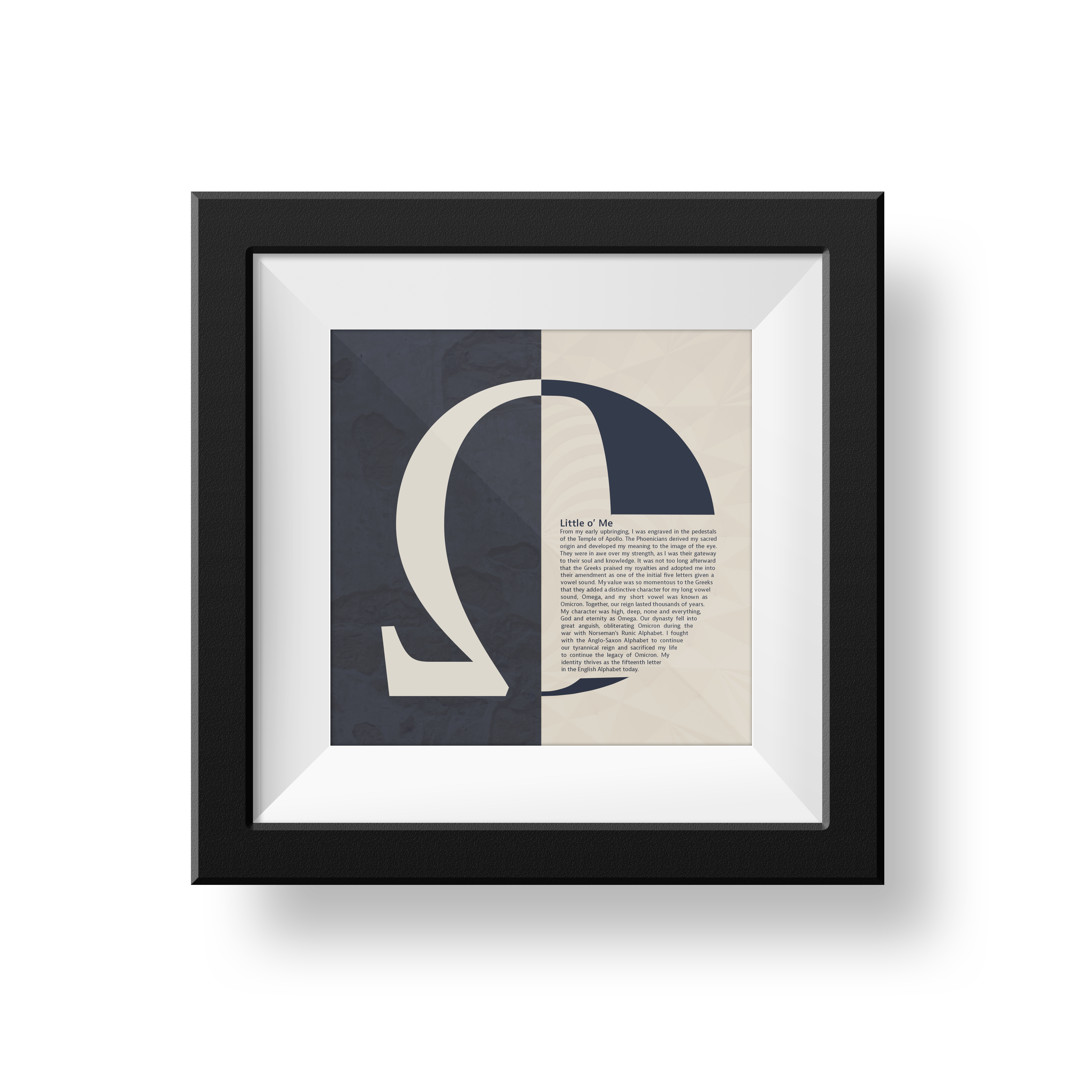 Framed artwork representing symbol of the letter o's history, half omicron and Omega.